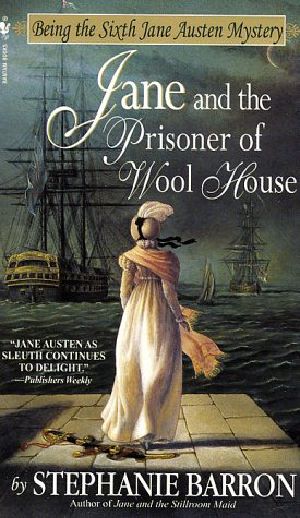 [Jane Austen Mysteries 06] • Jane Austen Mystery - 06 - Jane and the Prisoner of Wool House